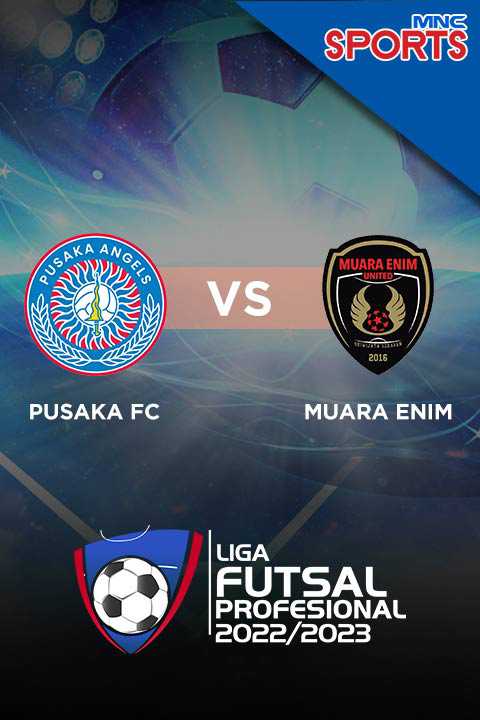 Live Streaming Liga Futsal Profesional Pusaka FC Vs Muara Enim